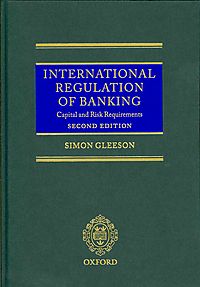 International Regulation Of Banking Capital And Risk Requirements