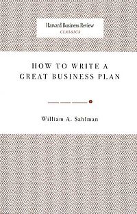 How to write a great business plan sahlman