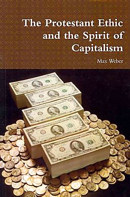 max weber the protestant ethic and the spirit of capitalism