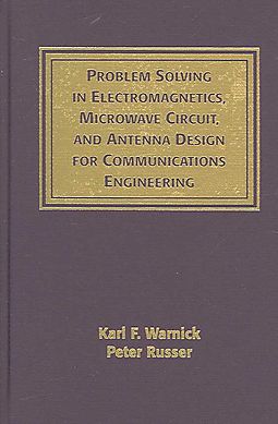 Problem Solving In Electromagnetics Microwave Circuit And Antenna Problem Solving In Electromagnetics Microwave Circuit And Antenna Design For Communications Engineering